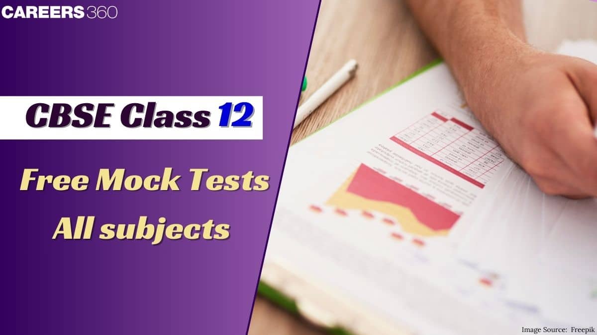 CBSE Class 12 Free Mock Tests – Practice Online for All Subjects